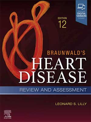 دانلود کتاب بررسی و ارزیابی بیماری قلبی برانوالد ۲۰۲۳ Braunwald’s Heart Disease Review and Assessment