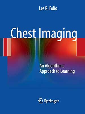 دانلود کتاب تصویربرداری قفسه سینه: رویکردی الگوریتمی برای یادگیری Chest Imaging: An Algorithmic Approach to Learning
