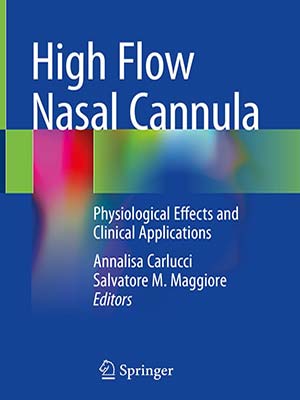 دانلود کتاب کانولای بینی با جریان بالا: اثرات فیزیولوژیکی و کاربردهای بالینی 2021 High Flow Nasal Cannula: Physiological Effects and Clinical Applications