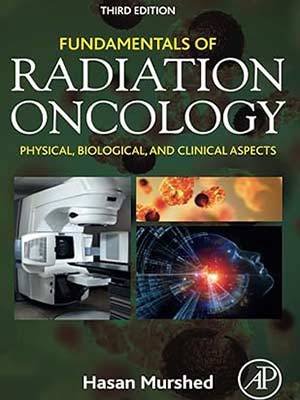 دانلود کتاب مبانی انکولوژی پرتوشناسی: جنبه های فیزیکی، بیولوژیکی و بالینی 2019 Fundamentals of Radiation Oncology: Physical, Biological, and Clinical Aspects