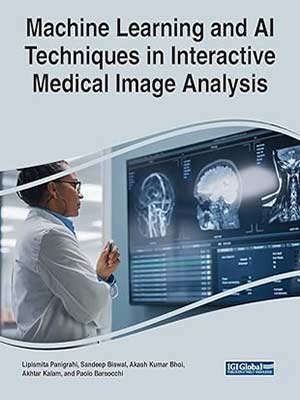 دانلود کتاب تکنیک های یادگیری ماشین و هوش مصنوعی در تجزیه و تحلیل تصویر پزشکی 2022 Machine Learning and Ai Techniques in Interactive Medical Image Analysis