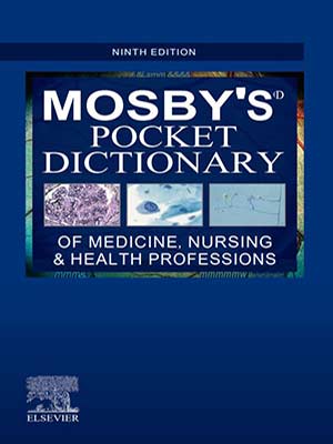 دانلود دیکشنری جیبی پزشکی، پرستاری و بهداشت حرفه‌ای موزبی 2023 Mosby’s Pocket Dictionary of Medicine, Nursing and Health Professions