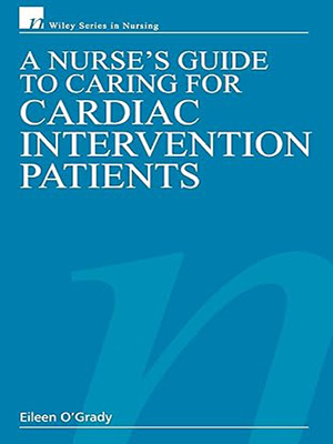 دانلود کتاب راهنمای پرستاری مراقبت قلبی A Nurse's Guide to Caring for Cardiac Intervention Patients