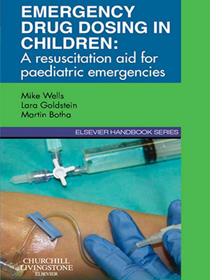 دانلود کتاب دوز اورژانسی دارو در کودکان Emergency Drug Dosing in Children: A Resuscitation Aid for Paediatric Emergencies