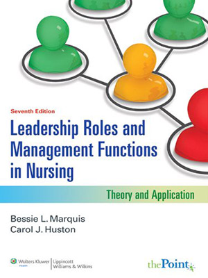 دانلود کتاب نقش های رهبری و کارکردهای مدیریت در نظریه پرستاری Leadership Roles and Management Functions in Nursing: Theory and Application