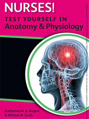 دانلود کتاب تست های آناتومی و فیزیولوژی Nurses! Test Yourself In Anatomy & Physiology