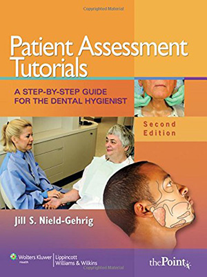 دانلود کتاب آموزش ارزیابی بیمار Patient Assessment Tutorials: A Step-by-Step Guide for the Dental Hygienist