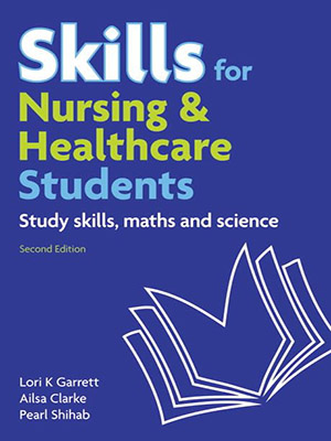 دانلود کتاب مهارت هایی برای دانشجویان پرستاری و مراقبت های بهداشتی Skills for Nursing & Healthcare Students: study skills, maths and science