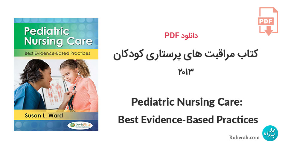 دانلود کتاب مراقبت های پرستاری کودکان Pediatric Nursing Care: Best Evidence-Based Practices