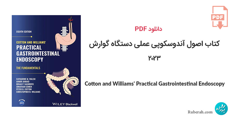 دانلود کتاب اصول آندوسکوپی عملی دستگاه گوارش Cotton and Williams' Practical Gastrointestinal Endoscopy: The Fundamentals