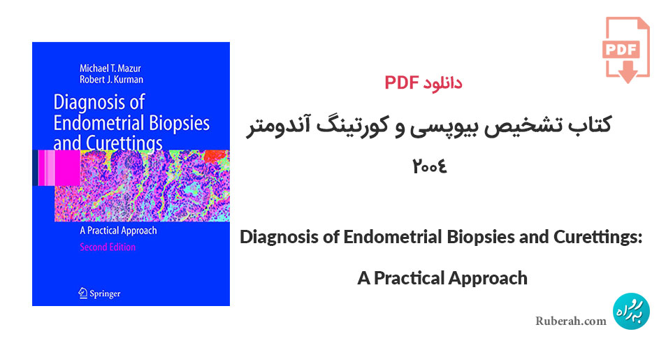 دانلود کتاب تشخیص بیوپسی و کورتینگ آندومتر Diagnosis of Endometrial Biopsies and Curettings: A Practical Approach