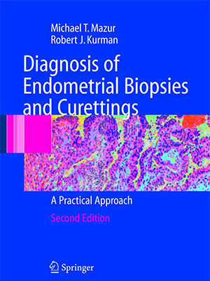 دانلود کتاب تشخیص بیوپسی و کورتینگ آندومتر Diagnosis of Endometrial Biopsies and Curettings: A Practical Approach