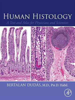 دانلود کتاب بافت شناسی انسان: اطلسی برای پزشکان و دانشمندان Human Histology: A Text and Atlas for Physicians and Scientists