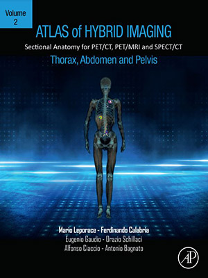 دانلود کتاب اطلس تصویربرداری ترکیبی از قفسه سینه، شکم و لگن Atlas of Hybrid Imaging Sectional Anatomy for PET/CT, PET/MRI and SPECT/CT Vol. 2: Thorax Abdomen and Pelvis