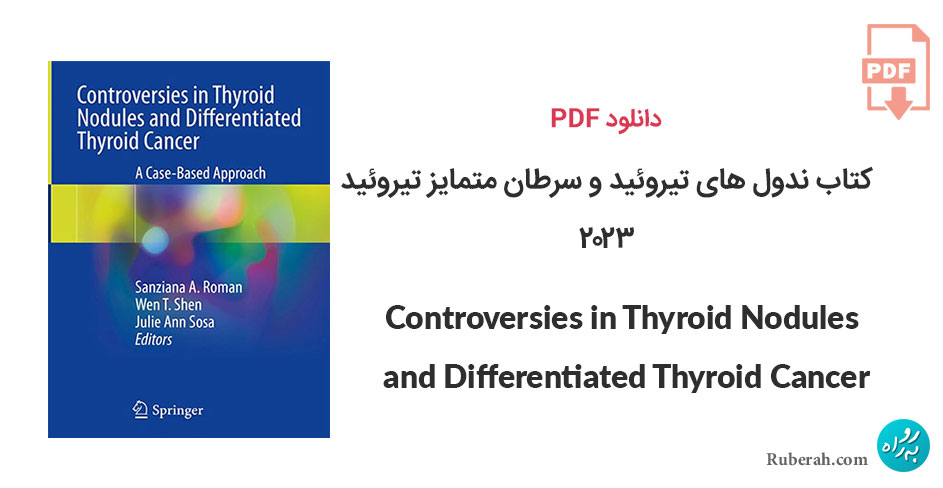 دانلود کتاب ندول های تیروئید و سرطان متمایز تیروئید Controversies in Thyroid Nodules and Differentiated Thyroid Cancer