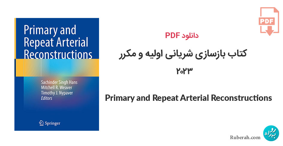دانلود کتاب بازسازی شریانی اولیه و مکرر Primary and Repeat Arterial Reconstructions