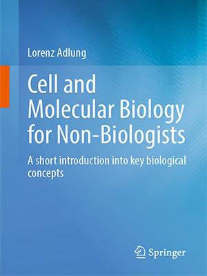 دانلود کتاب زیست شناسی سلولی و مولکولی برای غیر زیست شناسان Cell and Molecular Biology for Non-Biologists: A short introduction into key biological concepts
