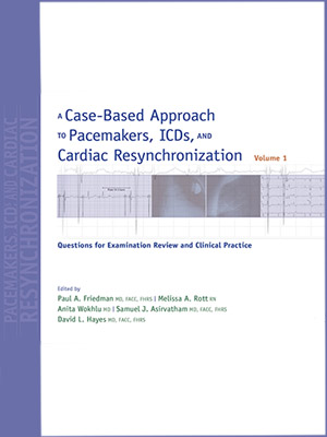 دانلود کتاب رویکردی مبتنی بر ضربان سازها، ICDها و همگام سازی مجدد قلب جلد اول A Case-Based Approach to Pacemakers, ICDs, and Cardiac Resynchronization Volume 1