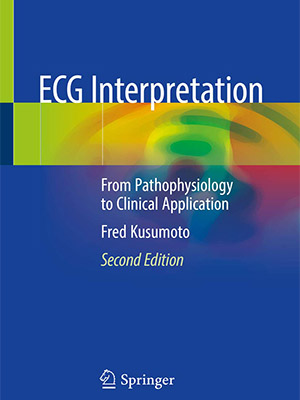 دانلود کتاب تفسیر ECG: از پاتوفیزیولوژی تا کاربرد بالینی ECG Interpretation: From Pathophysiology to Clinical Application