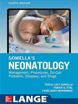 دانلود کتاب نوزادان گوملا: مدیریت، رویه ها، مشکلات، بیماری ها و داروها Gomella's Neonatology: Management, Procedures, On-Call Problems, Diseases, and Drugs