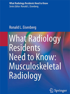 دانلود کتاب آنچه دستیاران رادیولوژی باید بدانند: رادیولوژی اسکلتی عضلانی What Radiology Residents Need to Know: Musculoskeletal Radiology