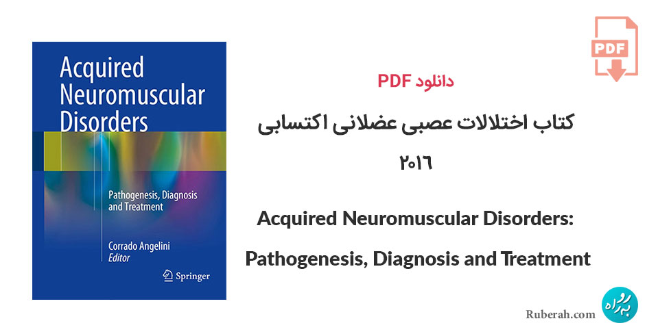 دانلود کتاب اختلالات عصبی عضلانی اکتسابی Acquired Neuromuscular Disorders: Pathogenesis, Diagnosis and Treatment