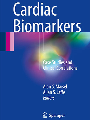 دانلود کتاب نشانگرهای زیستی قلبی Cardiac Biomarkers: Case Studies and Clinical Correlations