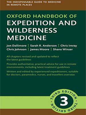 دانلود کتاب راهنمای آکسفورد جهت اعزام و پزشکی صحرایی Oxford Handbook of Expedition and Wilderness Medicine