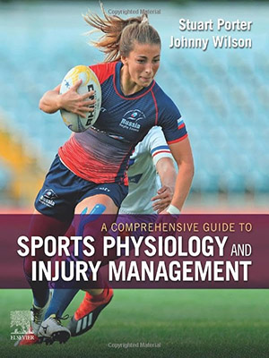 دانلود کتاب راهنمای جامع فیزیولوژی ورزشی و مدیریت آسیب A Comprehensive Guide to Sports Physiology and Injury Management
