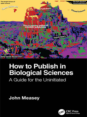 دانلود کتاب نحوه انتشار محتوا در حوزه علوم زیستی How to Publish in Biological Sciences: A Guide for the Uninitiated