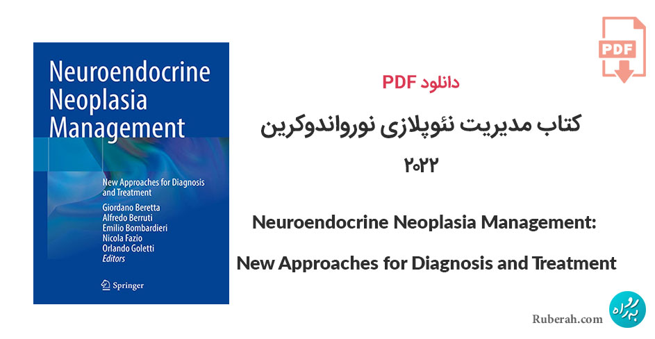 دانلود کتاب مدیریت نئوپلازی نورواندوکرین Neuroendocrine Neoplasia Management: New Approaches for Diagnosis and Treatment