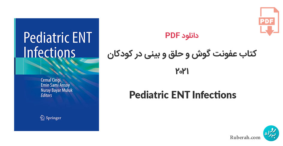 دانلود کتاب عفونت گوش و حلق و بینی در کودکان Pediatric ENT Infections