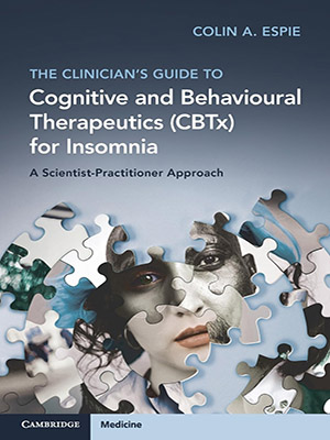 دانلود کتاب راهنمای بالینی برای درمان شناختی و رفتاری (CBTx) برای بی خوابی The Clinician's Guide to Cognitive and Behavioural Therapeutics (CBTx) for Insomnia