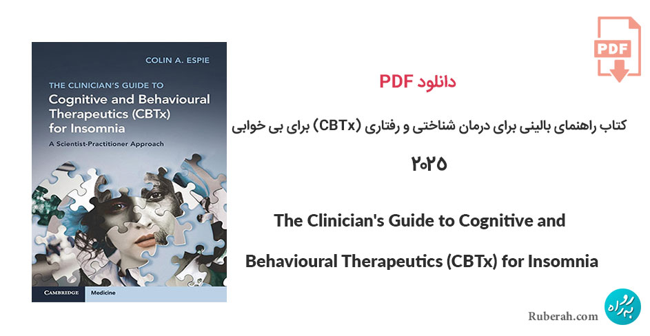 دانلود کتاب راهنمای بالینی برای درمان شناختی و رفتاری (CBTx) برای بی خوابی The Clinician's Guide to Cognitive and Behavioural Therapeutics (CBTx) for Insomnia