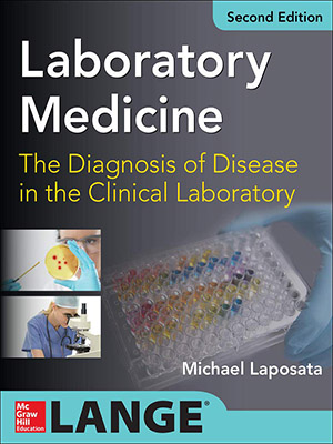 دانلود کتاب پزشکی آزمایشگاهی: تشخیص بیماری در آزمایشگاه بالینی Laboratory Medicine: The Diagnosis of Disease in Clinical Laboratory