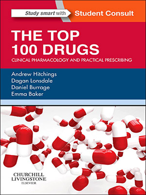 دانلود کتاب 100 داروی برتر: فارماکولوژی بالینی و تجویز عملی The Top 100 Drugs: Clinical Pharmacology and Practical Prescribing