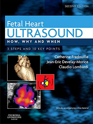 دانلود کتاب سونوگرافی قلب جنین: چگونه، چرا و چه زمانی Fetal Heart Ultrasound: How, Why and When