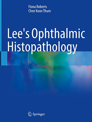 دانلود کتاب هیستوپاتولوژی چشم پزشکی 2021 Lee's Ophthalmic Histopathology