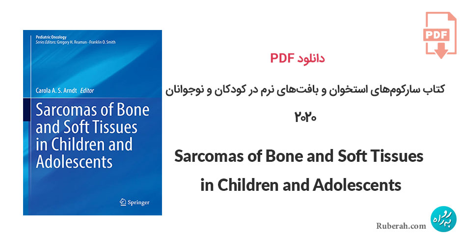 دانلود کتاب سارکومهای استخوان و بافتهای نرم در کودکان و نوجوانان Sarcomas of Bone and Soft Tissues in Children and Adolescents