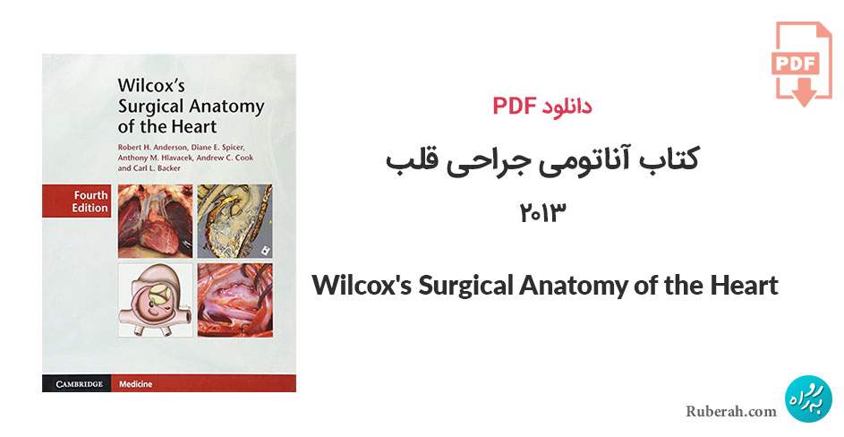 دانلود کتاب آناتومی جراحی قلب Wilcox's Surgical Anatomy of the Heart