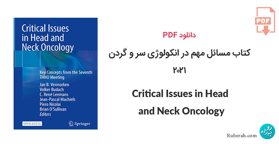 دانلود کتاب مسائل مهم در انکولوژی سر و گردن Critical Issues in Head and Neck Oncology: Key Concepts from the Seventh THNO Meeting