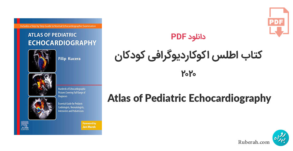 دانلود کتاب اطلس اکوکاردیوگرافی کودکان Atlas of Pediatric Echocardiography